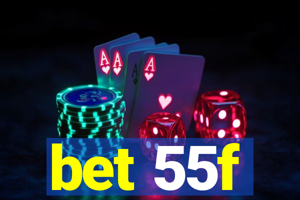 bet 55f